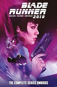 blade runner 2019 the complete series omnibus 1st edition michael green ,mike johnson ,andres guinaldo