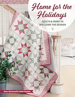 home for the holidays quilts and more to welcome the season 1st edition sherri l mcconnell ,chelsi stratton