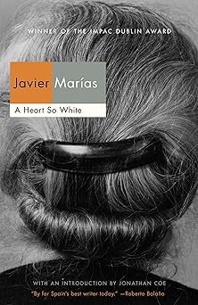 a heart so white 1st edition javier mara as ,jonathan coe 030795076x, 978-0307950765