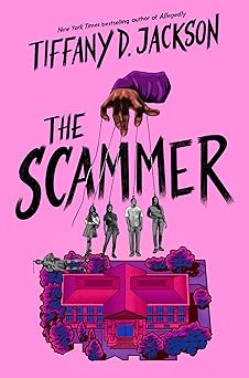 the scammer a psychological thriller from the author of allegedly 1st edition tiffany d jackson 0063271273,