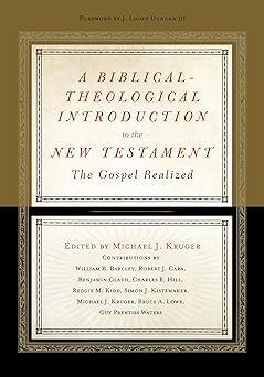 a biblical theological introduction to the new testament the gospel realized 1st edition michael j kruger
