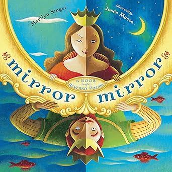 mirror mirror a book of reverso poems 1st edition marilyn singer ,josa c e masse 0525479015, 978-0525479017