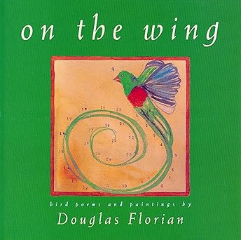 on the wing 1st edition douglas florian 0152023666, 978-0152023669