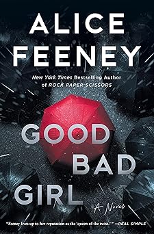 good bad girl a novel 1st edition alice feeney 1250843960, 978-1250843968