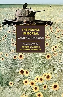the people immortal 1st edition vasily grossman ,robert chandler ,elizabeth chandler ,julia volohova
