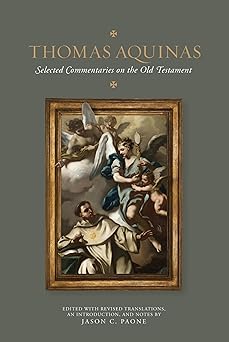 thomas aquinas selected commentaries on the old testament 1st edition thomas aquinas ,jason paone 168578108x,