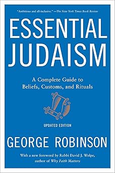 essential judaism   a complete guide to beliefs customs and rituals 1st edition george robinson 1501117750,