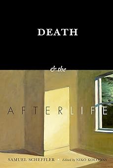 death and the afterlife 1st edition samuel scheffler ,niko kolodny 019046917x, 978-0190469177