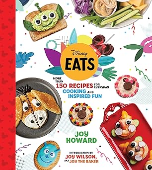 disney eats more than 150 recipes for everyday cooking and inspired fun 1st edition joy howard 1368049192,
