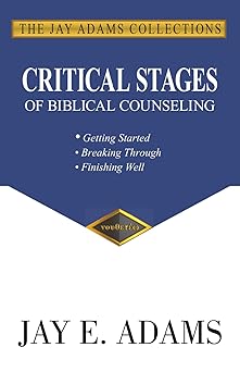 critical stages of biblical counseling 1st edition jay e adams 1949737071, 978-1949737073
