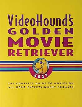 videohounds golden movie retriever 2021 the complete guide to movies on vhs dvd and hi def formats 1st