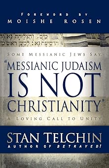 messianic judaism is not christianity a loving call to unity 1st edition stan telchin ,moishe rosen
