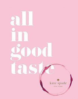 kate spade new york all in good taste 1st edition kate spade new york 1419717871, 978-1419717871