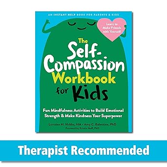 the self compassion workbook for kids fun mindfulness activities to build emotional strength and make
