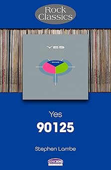 yes 90125 rock classics 1st edition stephen lambe 178952329x, 978-1789523294