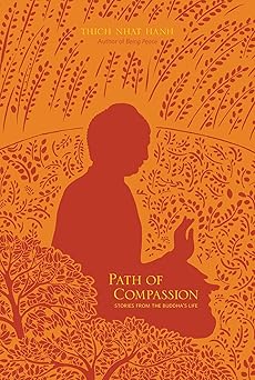 path of compassion stories from the buddhas life 1st edition thich nhat hanh 1937006131, 978-1937006136