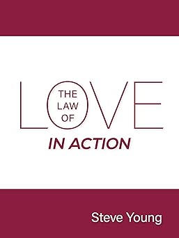 the law of love in action 1st edition steve young 1639932607, 978-1639932603