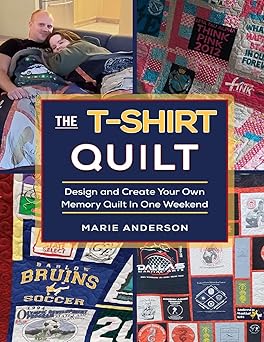 the t shirt quilt design and create your own memory quilt in one weekend 1st edition marie anderson