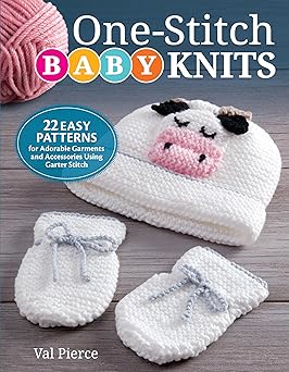 one stitch baby knits 22 easy patterns for adorable garments and accessories using garter stitch beginner