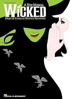 A New Musical Wicked Piano Solo Songbook Broadway Musical Piano Sheet Music For Intermediate Players 10 Wicked Piano Arrangements For Theater Fans Piano Music Book For Stage And Show Lovers