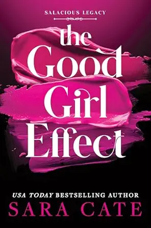 the good girl effect 1st edition sara cate 1464266271, 978-1464266270