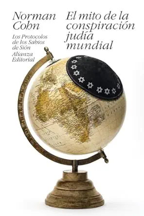 el mito de la conspiracia n juda a mundial los protocolos de los sabios de sia n 1st edition norman cohn