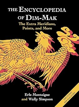 the encyclopedia of dim mak the extra meridians points and more 1st edition erle montaigue ,wally simpson
