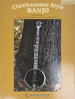 clawhammer style banjo complete guide songbook for beginning and advanced banjo players 40+ fun banjo tunes