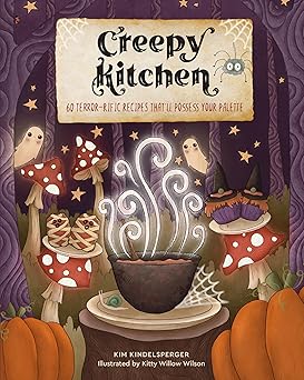 creepy kitchen 60 terrora rific recipes thata ll possess your palette 1st edition kim kindelsperger ,kitty