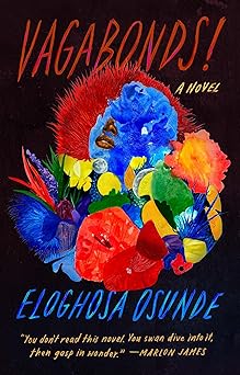 vagabonds a novel 1st edition eloghosa osunde 059333003x, 978-0593330036