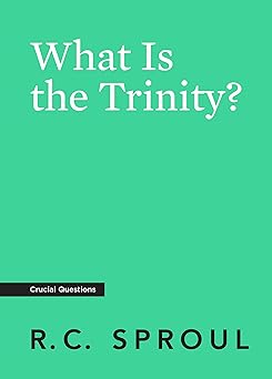 what is the trinity 1st edition r c sproul 1642890456, 978-1642890457