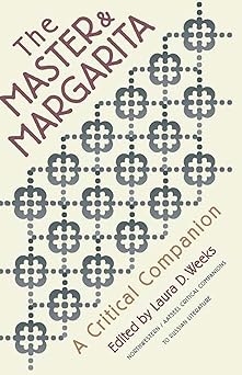 master and margarita a critical companion 1st edition laura weeks 0810112124, 978-0810112124