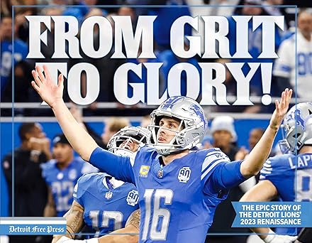from grit to glory the epic story of the detroit lionsa 2023 renaissance 1st edition detroit free press