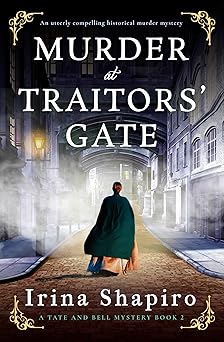 murder at traitors gate an utterly compelling historical murder mystery 1st edition irina shapiro 1805081829,