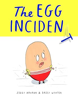 the egg incident 1st edition ziggy hanaor ,daisy wynter 180066043x, 978-1800660434