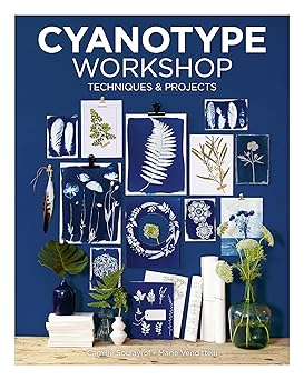 cyanotype workshop techniques and projects 1st edition camille soulayrol ,marie venditteli 1784946788,
