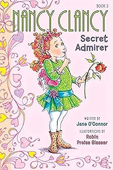 fancy nancy nancy clancy secret admirer 1st edition jane o\\\\\\\'connor ,robin preiss glasser 9780062084200