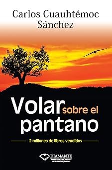 volar sobre el pantano 1st edition carlos cuauhtemoc sanchez 9687277076, 978-9687277073