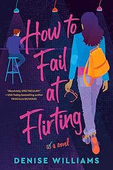 how to fail at flirting 1st edition denise williams 0593101901, 978-0593101902
