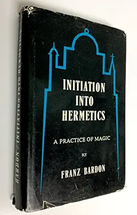 initiation into hermetics a practice of magic 1st edition franz bardon 3921338018, 978-3921338018