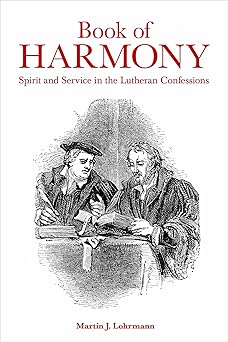 book of harmony spirit and service in the lutheran confessions 1st edition glenys nellist ,sally garland