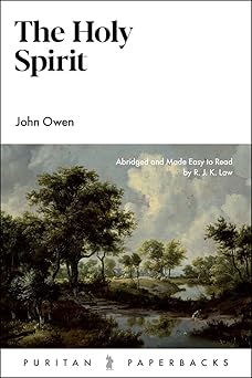 the holy spirit 1st edition john owen ,r j k law 1800402120, 978-1800402126