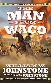 the man from waco 1st edition william w johnstone ,j a johnstone 0786050896, 978-0786050895