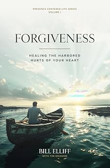 forgiveness healing the harbored hurts of your heart 1st edition bill elliff 0983116806, 978-0983116806