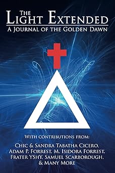 the light extended a journal of the golden dawn 1st edition chic cicero ,sandra tabatha cicero ,samuel