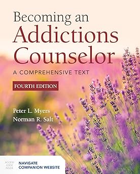 becoming an addictions counselor a comprehensive text 1st edition peter l myers ,norman r salt 1284144151,