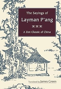 the sayings of layman pang a zen classic of china 1st edition james green ,dennis genpo merzel 1590306309,