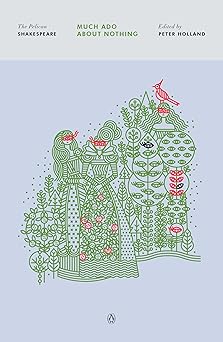 much ado about nothing 1st edition william shakespeare ,peter holland ,stephen orgel ,a r braunmuller