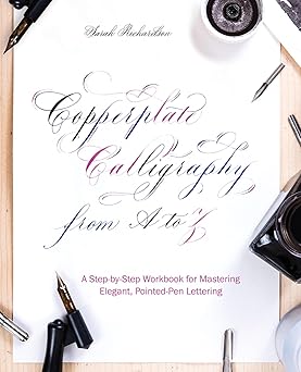 copperplate calligraphy from a to z a step by step workbook for mastering elegant pointed pen lettering 1st