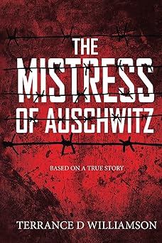 the mistress of auschwitz 1st edition terrance williamson 1738888207, 978-1738888207